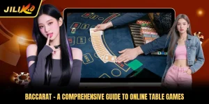 Baccarat - A Comprehensive Guide To Online Table Games