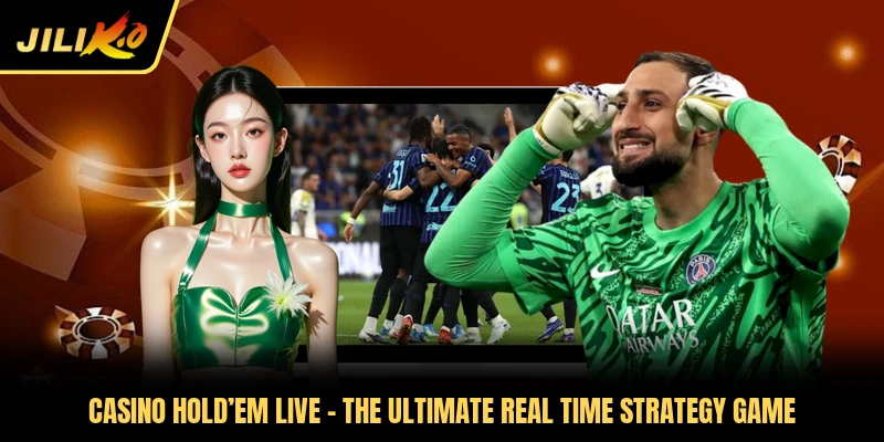 Casino Hold’em Live - The Ultimate Real Time Strategy Game