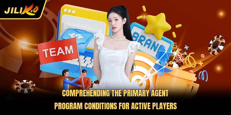 Comprehending the primary agent program conditions for active players