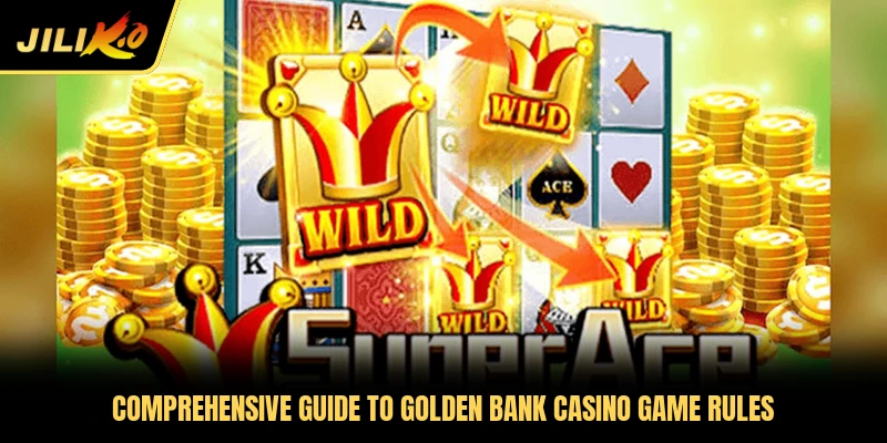 Comprehensive guide to Golden Bank casino game rules