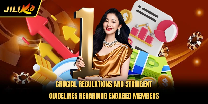 Crucial regulations and stringent guidelines regarding engaged members