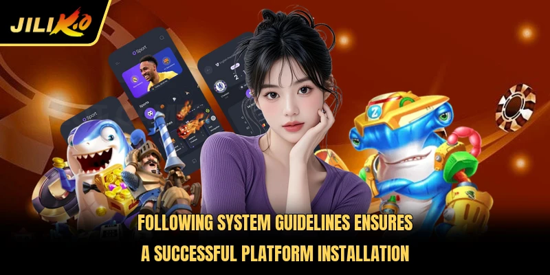 Following system guidelines ensures a successful platform installation