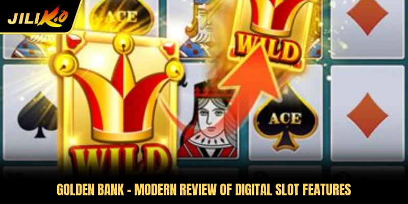 Golden Bank - Modern Review Of Digital Slot Features