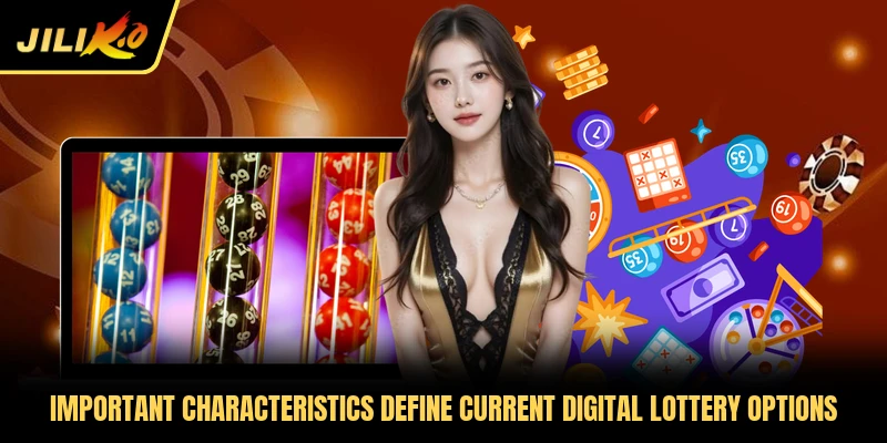 Important characteristics define current digital lottery options