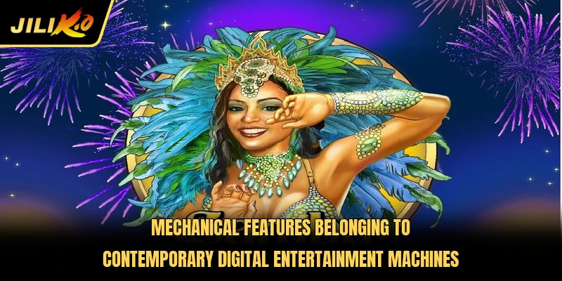 Mechanical features belonging to contemporary digital entertainment machines
