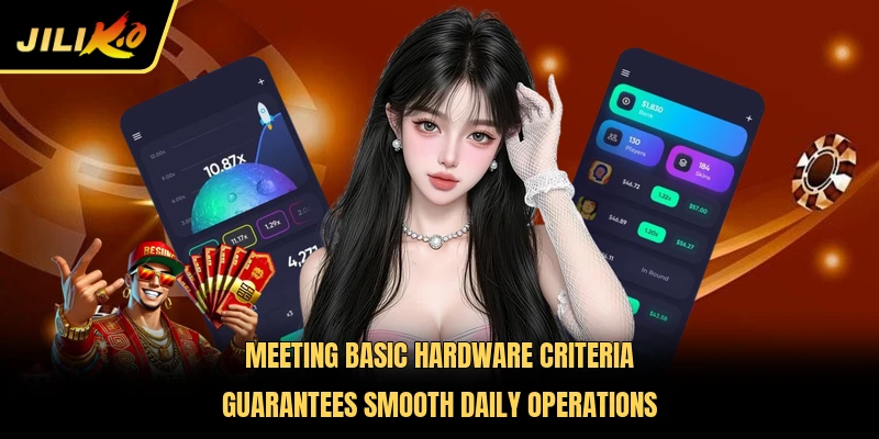 Meeting basic hardware criteria guarantees smooth daily operations