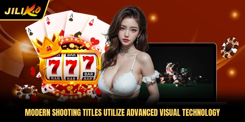 Modern shooting titles utilize advanced visual technology