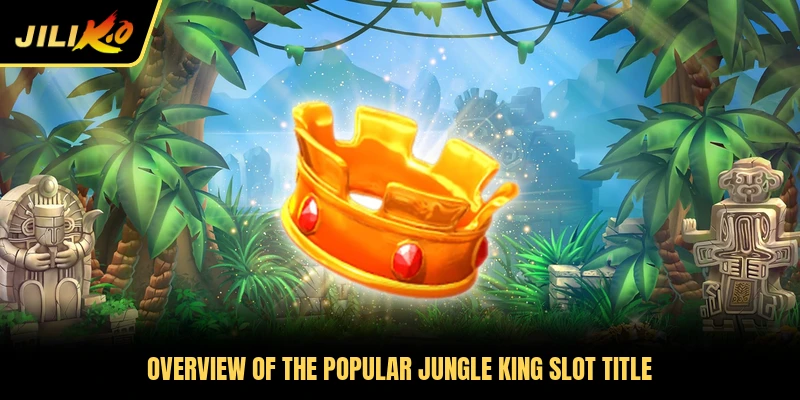 Overview of the popular Jungle King slot title