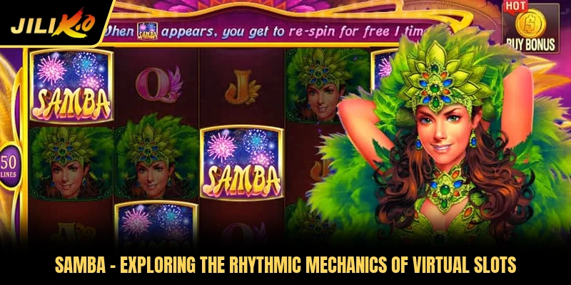 Samba - Exploring The Rhythmic Mechanics Of Virtual Slots