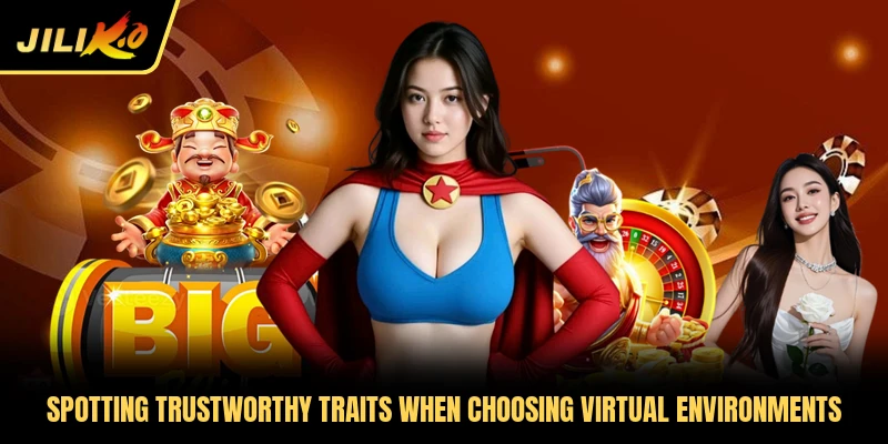 Spotting trustworthy traits when choosing virtual environments