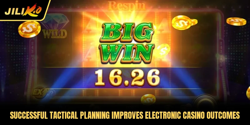 Successful tactical planning improves electronic casino outcomes