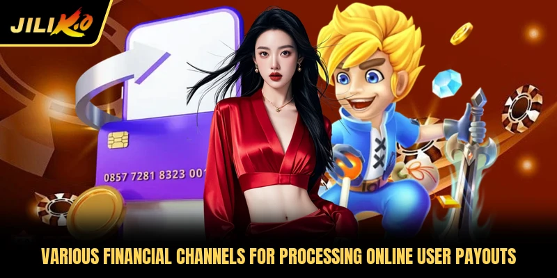 Various financial channels for processing online user payouts